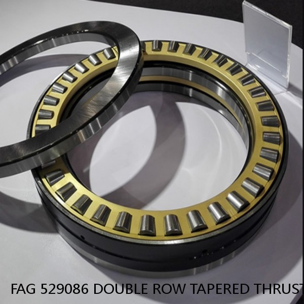 FAG 529086 DOUBLE ROW TAPERED THRUST ROLLER BEARINGS #1 small image