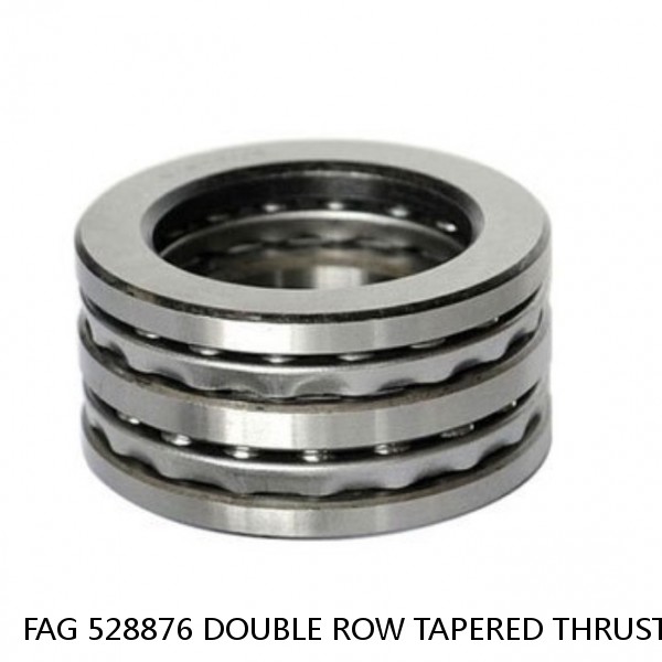 FAG 528876 DOUBLE ROW TAPERED THRUST ROLLER BEARINGS #1 small image